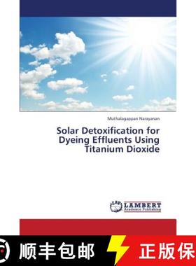 预订 Solar Detoxification for Dyeing Effluents Using Titanium Dioxide [9783848445424]