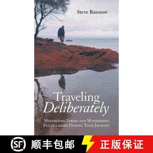 【3-4周达】Traveling Deliberately: Minimizing Stress and Maximizing Fulfillment During Your Journey [9781480810402]