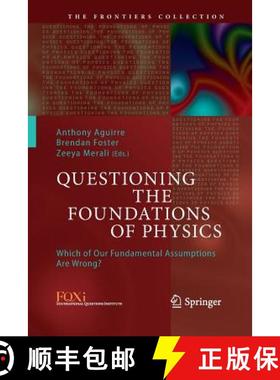 【3-4周达】Questioning the Foundations of Physics : Which of Our Fundamental Assumptions Are Wrong? [9783319383538]