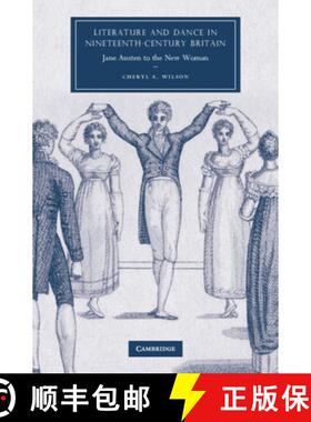 【3-4周达】Literature and Dance in Nineteenth-Century Britain: Jane Austen to the New Woman - Literat... [9780521519090]