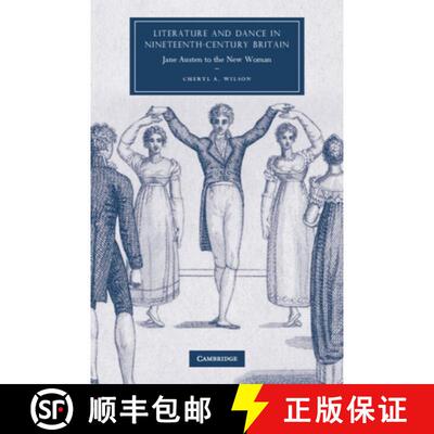 【3-4周达】Literature and Dance in Nineteenth-Century Britain: Jane Austen to the New Woman - Literat... [9780521519090]