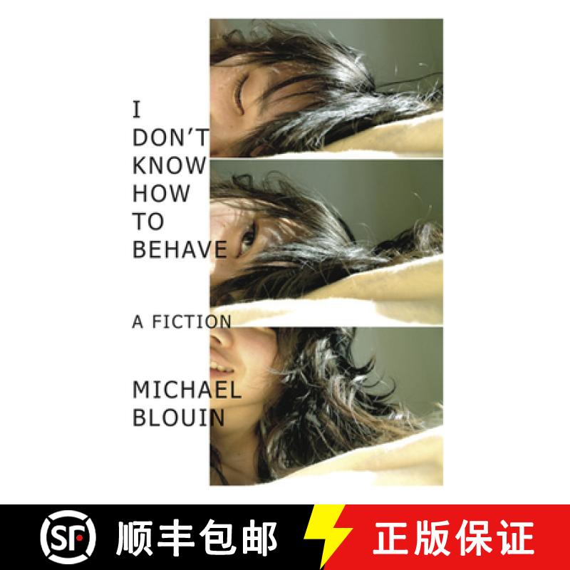 预订 I Don't Know How to Behave: A Fiction [9781927040805]