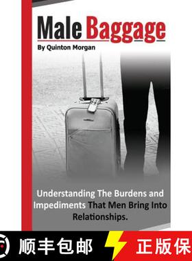 预订 Male Baggage: Understanding The Burden and Impediments That Men Bring Into Relationships [9780692336373]