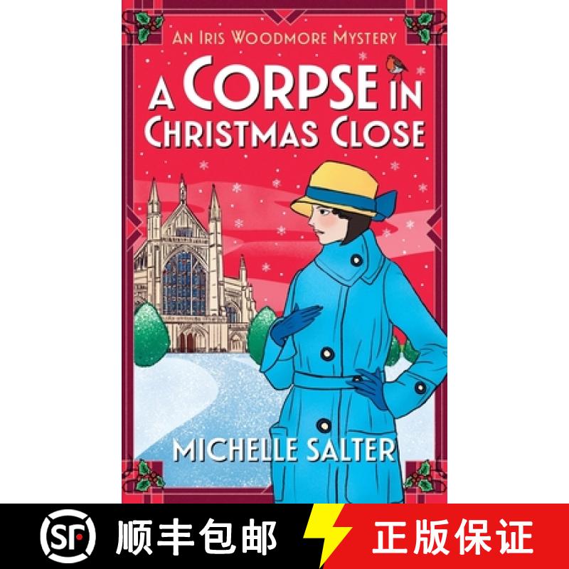 【3-4周达】Corpse in Christmas Close: A BRAND NEW festive historical cozy mystery from Michelle Salte... [9781835612897]