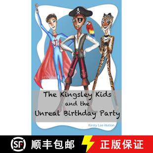 【3-4周达】The Kingsley Kids and the Unreal Birthday Party [9780994471147]