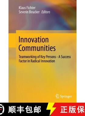 【3-4周达】Innovation Communities : Teamworking of Key Persons - A Success Factor in Radical Innovation [9783642448683]