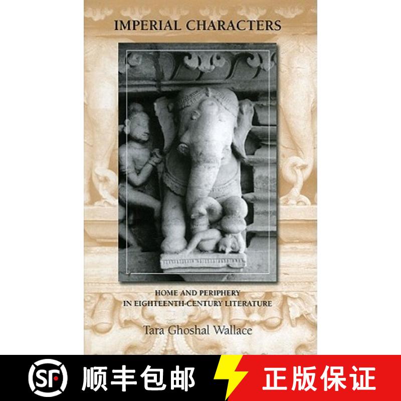 【3-4周达】Imperial Characters: Home and Periphery in Eighteenth-Century Literature [9781611483352]