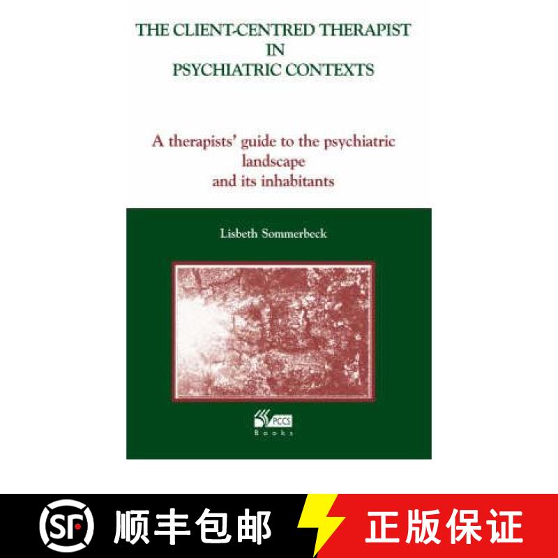 【2-3周达】Client-Centred Therapist in Psychiatric Contexts: A Therapists Guide to the Psychiatric La... [9781898059554]