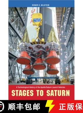 预订 Stages to Saturn: A Technological History of the Apollo/Saturn Launch Vehicles [9780813026916]