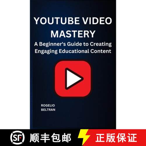 【3-4周达】Youtube Video Mastery: A Beginner's Guide to Creating Engaging Educational Content [9798348479886]