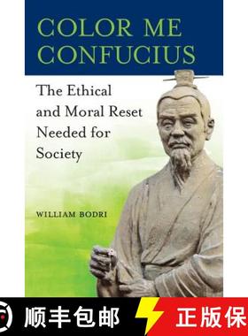 【3-4周达】Color Me Confucius: The Ethical and Moral Reset Needed for Society [9780998076485]