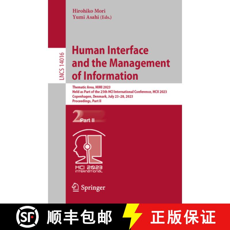 【3-4周达】Human Interface and the Management of Information: Thematic Area, HIMI 2023, Held as Part ... [9783031351280]