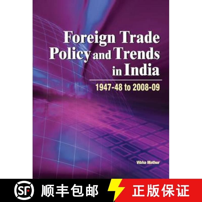 【3-4周达】Foreign Trade Policy and Trends in India: 1947-48 to 2008-09 [9788177082074]