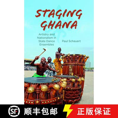 【3-4周达】精装 Staging Ghana: Artistry and Nationalism in State Dance Ensembles [9780253017321]
