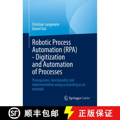 【3-4周达】Robotic Process Automation (RPA) - Digitization and Automation of Processes: Prerequisites... [9783658386917]