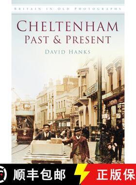 【3-4周达】Cheltenham Past and Present: Britain in Old Photographs [9780752453668]