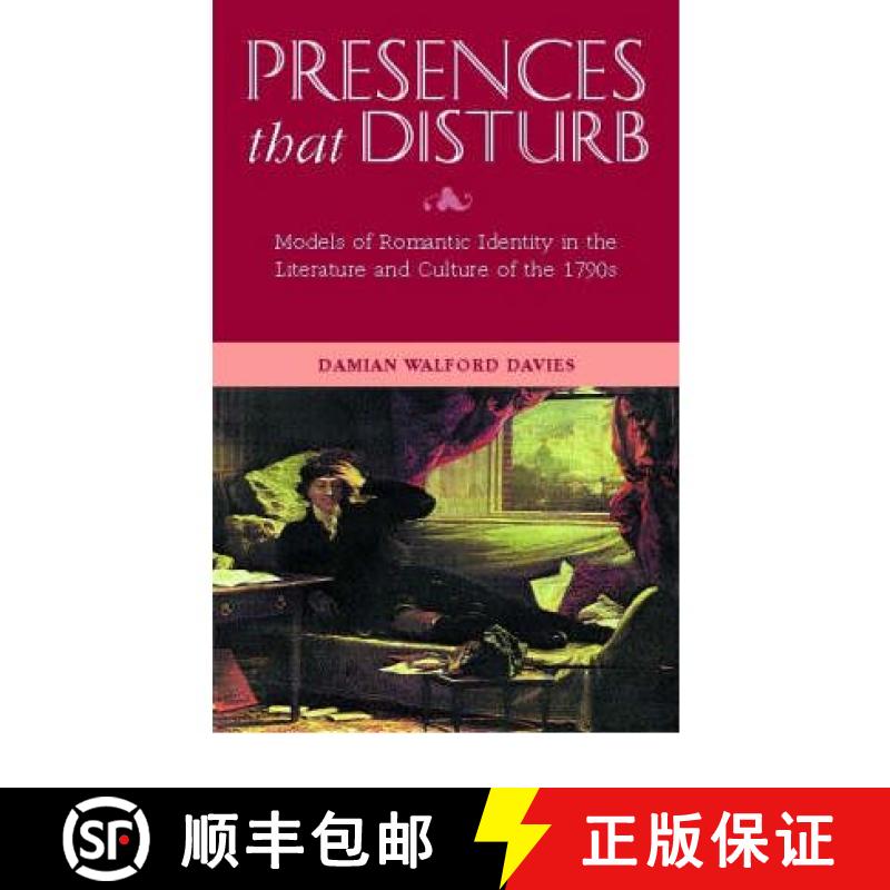 【2-3周达】Presences That Disturb : Models of Romantic Identity in the Literature and Culture of the ... [9780708317389]