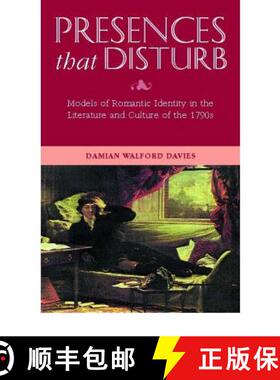 【3-4周达】Presences That Disturb : Models of Romantic Identity in the Literature and Culture of the ... [9780708317389]