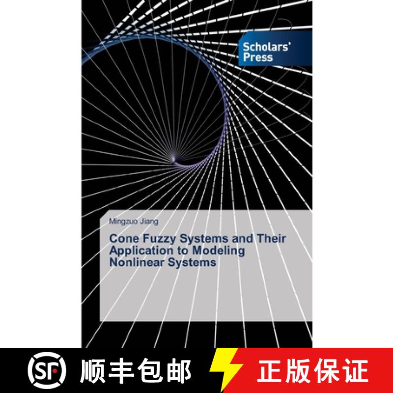 【2-3周达】Cone Fuzzy Systems and Their Application to Modeling Nonlinear Systems [9786206775652]