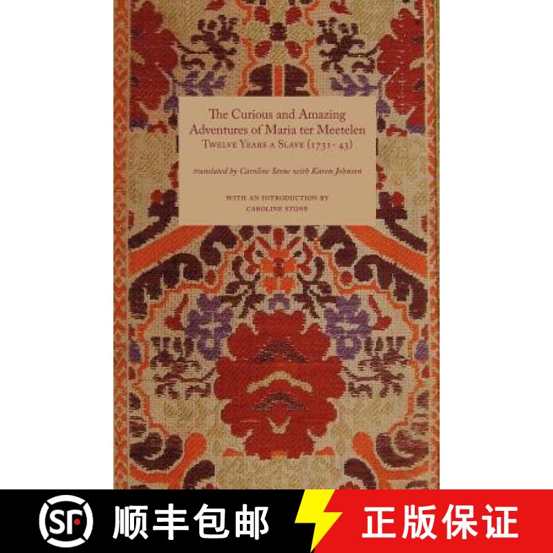 【2-3周达】Curious and Amazing Adventures of Maria Ter Meetelen; Twelve Years a Slave, the (1731- 43) [9781843822172]