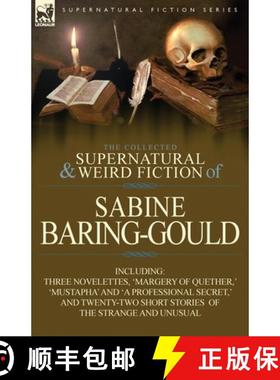 【3-4周达】The Collected Supernatural and Weird Fiction of Sabine Baring-Gould: Including Three Novel... [9780857068774]
