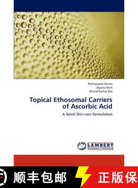 预订 Topical Ethosomal Carriers of Ascorbic Acid [9783659295744]