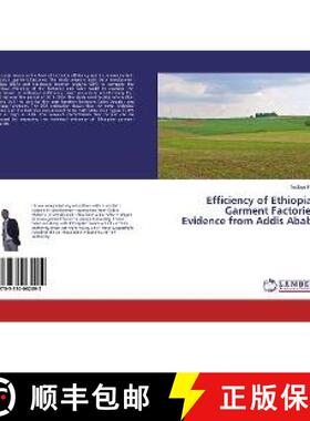 预订 Efficiency of Ethiopian Garment Factories: Evidence from Addis Ababa [9783330062092]