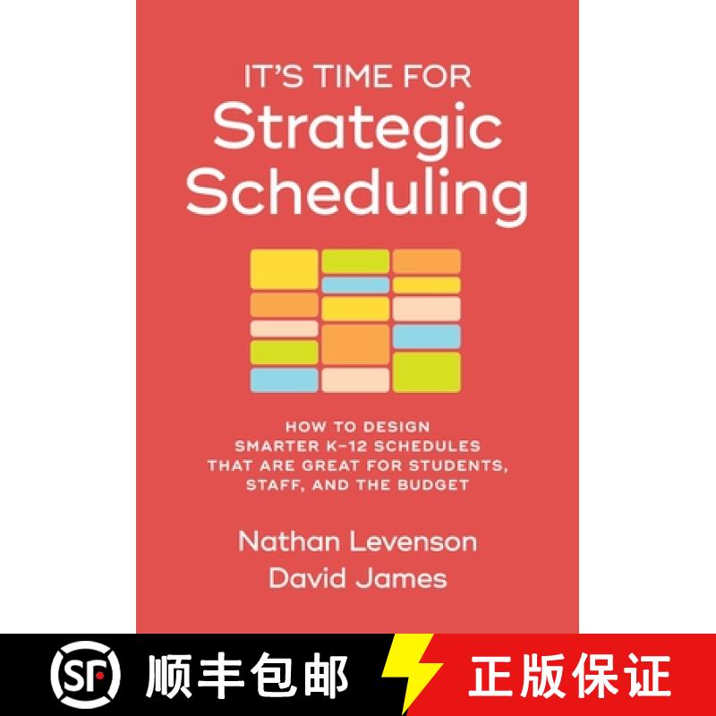 【4周达】It's Time for Strategic Scheduling: How to Design Smarter K-12 Schedules That Are Great for ... [9781416632061]