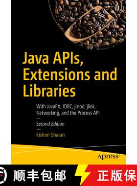 【3-4周达】Java APIs, Extensions and Libraries : With JavaFX, JDBC, jmod, jlink, Networking, and the ... [9781484235454]