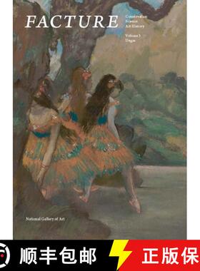 Facture: Conservation, Science, Art History: Volume 3: Degas [9780300230116]