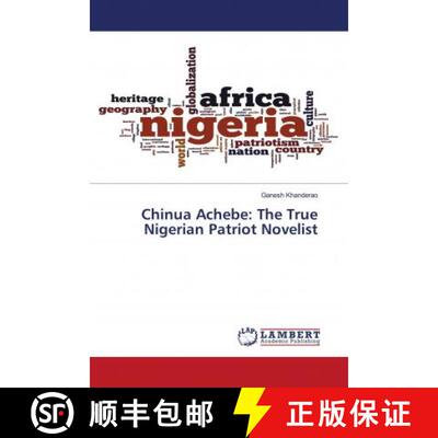 预订 Chinua Achebe: The True Nigerian Patriot Novelist [9786203029376]