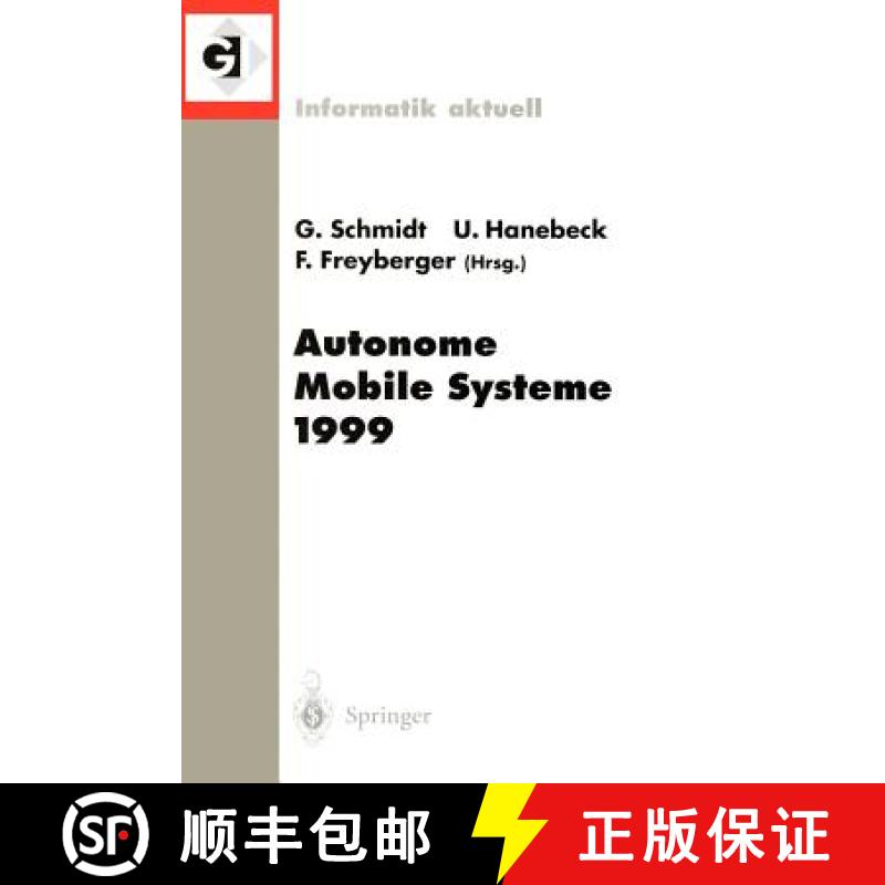 【3-4周达】Autonome Mobile Systeme 1999 : 15. Fachgespräch München, 26.-27. November 1999 [9783540667322]