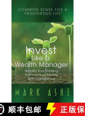 【3-4周达】Invest Like a Wealth Manager: Simplify Your Thinking to Invest Your Money with Confidence [9781647465995]