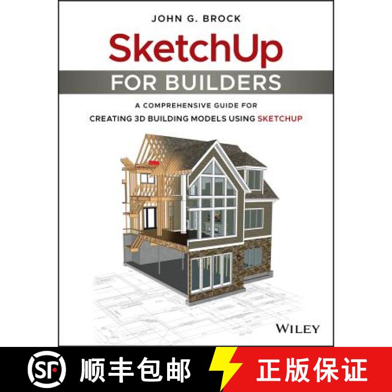 【3-4周达】Sketchup For Builders: A Comprehensive Guide For Creating 3D Building Models Using Sketchu... [9781119484004]
