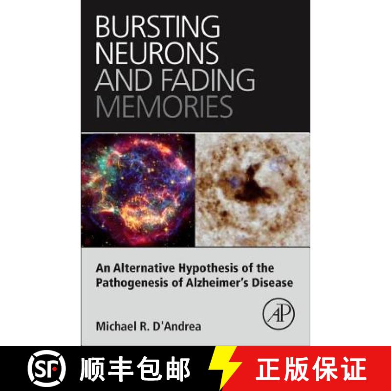 【3-4周达】Bursting Neurons and Fading Memories: An Alternative Hypothesis of the Pathogenesis of Alz... [9780128019795]