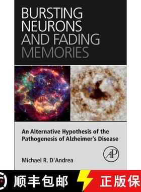 【3-4周达】Bursting Neurons and Fading Memories: An Alternative Hypothesis of the Pathogenesis of Alz... [9780128019795]