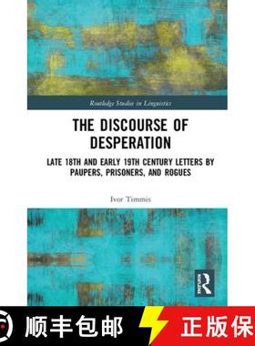 【3-4周达】The Discourse of Desperation: Late 18th and Early 19th Century Letters by Paupers, Prisone... [9780367000264]