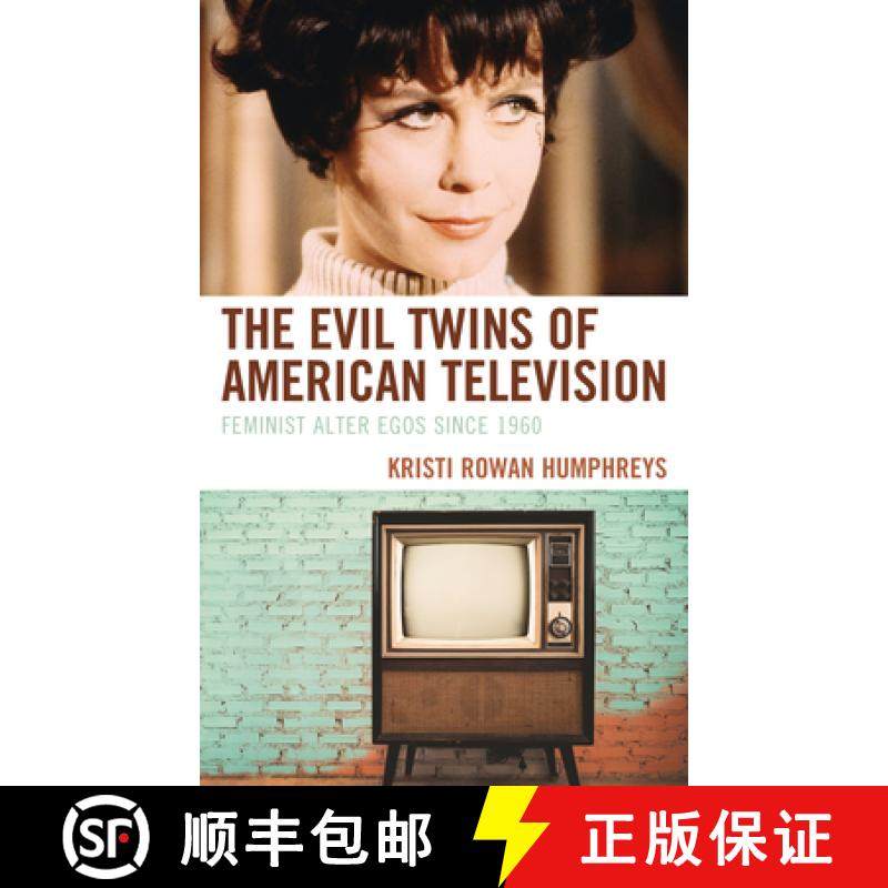 预订 The Evil Twins of American Television : Feminist Alter Egos since 1960 [9781498583312]