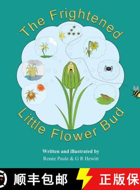 预订 The Frightened Little Flower Bud [9780993509841]