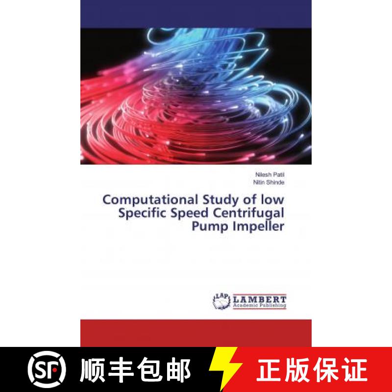 预订 Computational Study of low Specific Speed Centrifugal Pump Impeller [9786200004192]