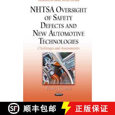【3-4周达】NHTSA Oversight of Safety Defects and New Automotive Technologies: Challenges and Assessments [9781536103755]