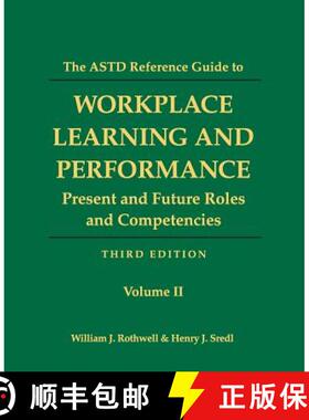 预订 The ASTD Reference Guide to Workplace and Performance: Volume 2: Present and Future Roles and Co... [9781610143905]