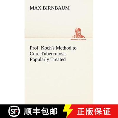 【3-4周达】Prof. Koch's Method to Cure Tuberculosis Popularly Treated [9783849166250]