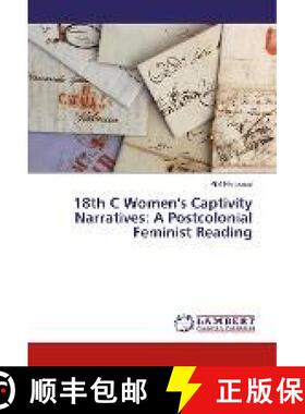 预订 18th C Women's Captivity Narratives: A Postcolonial Feminist Reading [9786137435304]