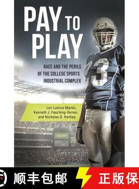 预订 Pay to Play: Race and the Perils of the College Sports Industrial Complex [9781440843150]