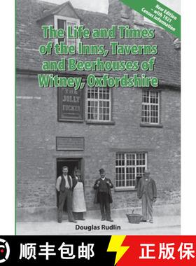 【3-4周达】The Life and Times of the Inns, Taverns and Beerhouses of Witney Oxfordshire [9781447773993]