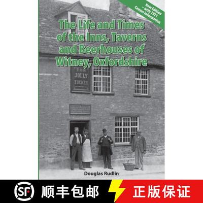 【3-4周达】The Life and Times of the Inns, Taverns and Beerhouses of Witney Oxfordshire [9781447773993]