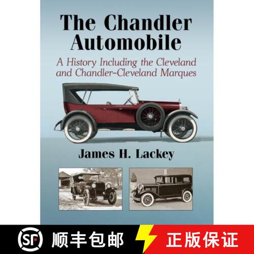 【3-4周达】The Chandler Automobile : A History Including the Cleveland and Chandler-Cleveland Marques [9781476693415]