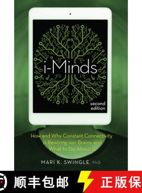 【3-4周达】i-Minds - 2nd edition : How and Why Constant Connectivity is Rewiring Our Brains and What ... [9780865719019]