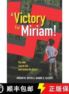预订 A Victory for Miriam!: The Little Jewish Girl Who Defied the Nazis [9781732445130]